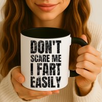 Don't Scare Me I Fart Easily Farts Gift Mug