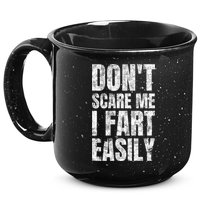 Don't Scare Me I Fart Easily Farts Gift 15oz Campfire Ceramic Mug