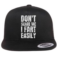 Don't Scare Me I Fart Easily Farts Gift Flat Bill Trucker Hat