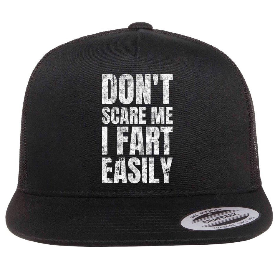 Don't Scare Me I Fart Easily Farts Gift Flat Bill Trucker Hat