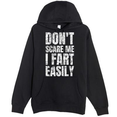 Don't Scare Me I Fart Easily Farts Gift Premium Pullover Hoodie