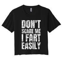 Don't Scare Me I Fart Easily Farts Gift Crop Top