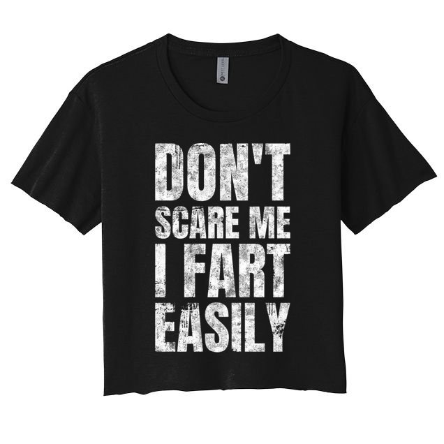 Don't Scare Me I Fart Easily Farts Gift Crop Top