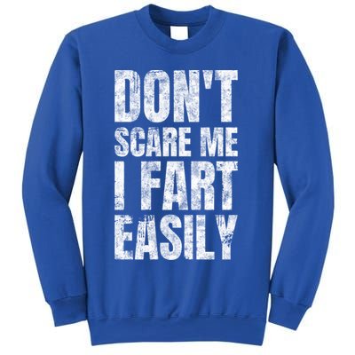 Don't Scare Me I Fart Easily Farts Gift Sweatshirt