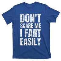 Don't Scare Me I Fart Easily Farts Gift T-Shirt