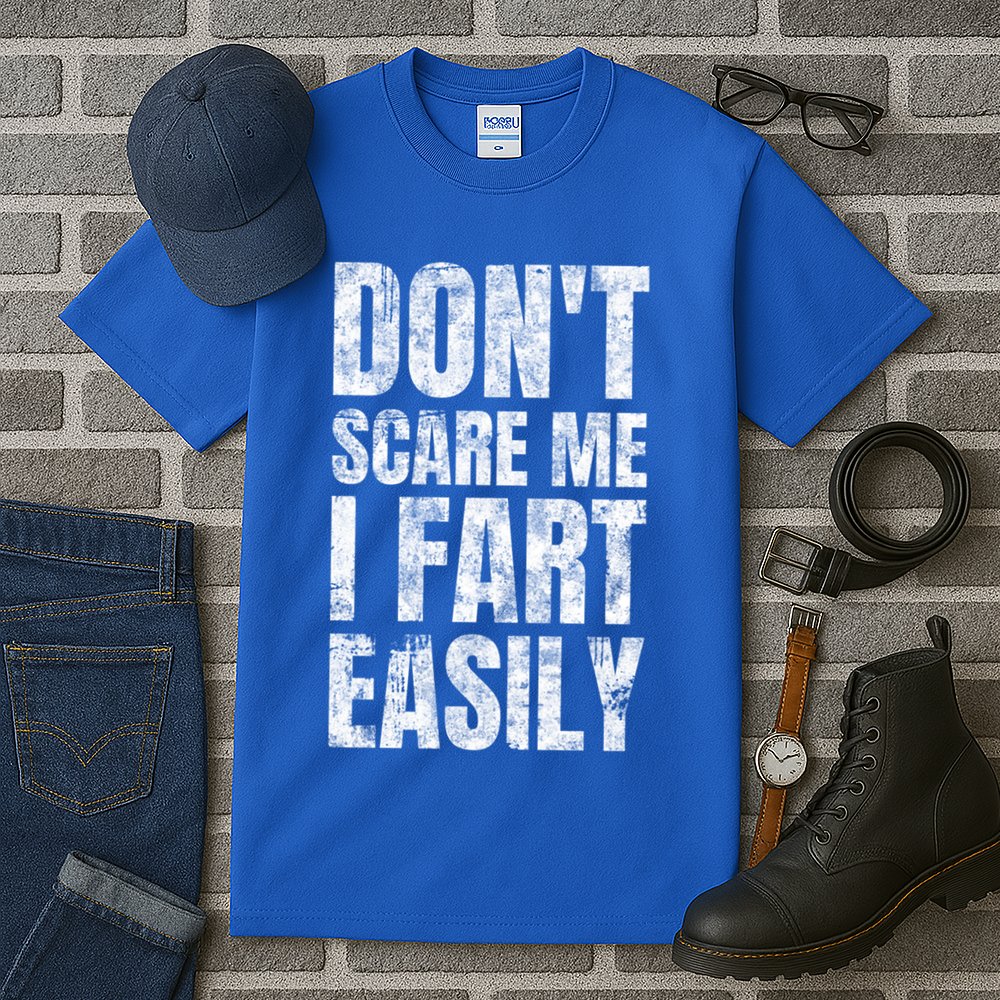 Don't Scare Me I Fart Easily Farts Gift Tall T-Shirt