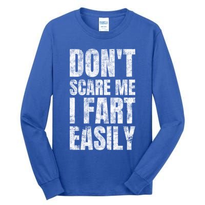Don't Scare Me I Fart Easily Farts Gift Tall Long Sleeve T-Shirt