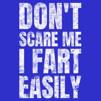 Don't Scare Me I Fart Easily Farts Gift Toddler Sweatshirt
