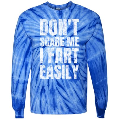 Don't Scare Me I Fart Easily Farts Gift Tie-Dye Long Sleeve Shirt