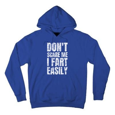 Don't Scare Me I Fart Easily Farts Gift Tall Hoodie