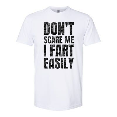 Don't Scare Me I Fart Easily Farts Gift Softstyle® CVC T-Shirt