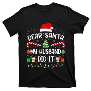 Dear Santa My Husband Did It Family Christmas Pajama Joke T-Shirt