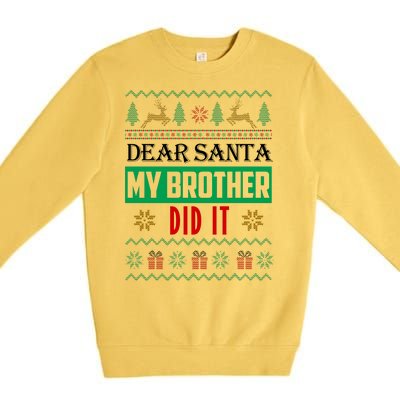 Dear Santa My Brother Did It Ugly Christmas Premium Crewneck Sweatshirt