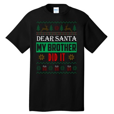 Dear Santa My Brother Did It Ugly Christmas Tall T-Shirt