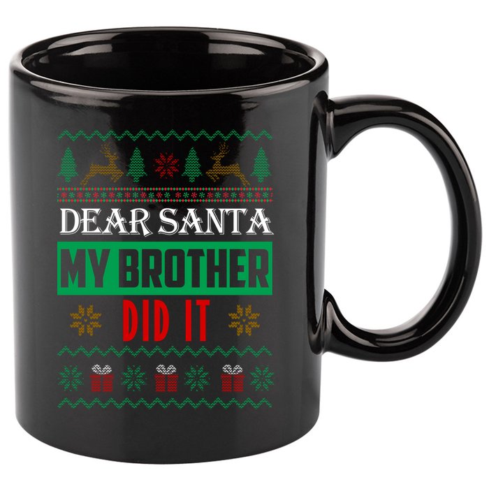 Dear Santa My Brother Did It Ugly Christmas 11oz C Handle Ceramic Mug