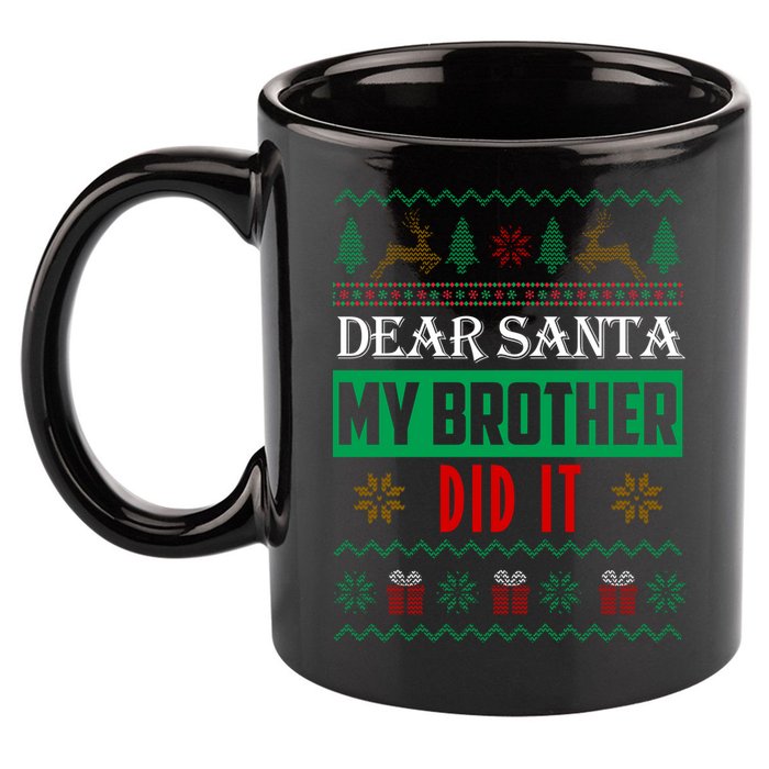 Dear Santa My Brother Did It Ugly Christmas 11oz C Handle Ceramic Mug