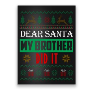 Dear Santa My Brother Did It Ugly Christmas Poster