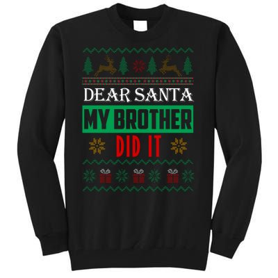 Dear Santa My Brother Did It Ugly Christmas Tall Sweatshirt