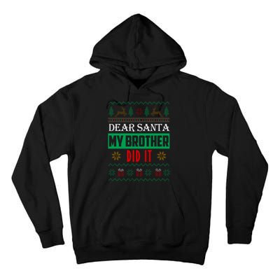 Dear Santa My Brother Did It Ugly Christmas Tall Hoodie