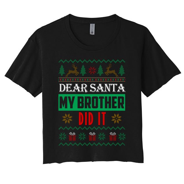 Dear Santa My Brother Did It Ugly Christmas Crop Top