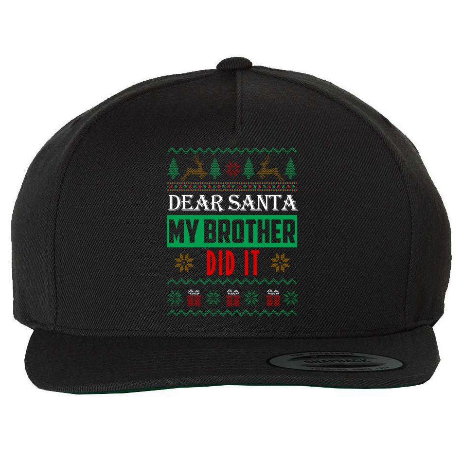 Dear Santa My Brother Did It Ugly Christmas Wool Snapback Cap