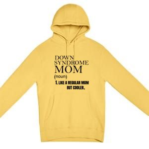 Down Syndrome Mom Gift Mother's Day Premium Pullover Hoodie