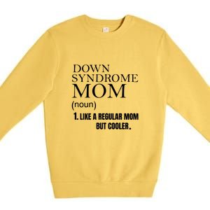 Down Syndrome Mom Gift Mother's Day Premium Crewneck Sweatshirt