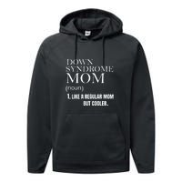 Down Syndrome Mom Gift Mother's Day Performance Fleece Hoodie