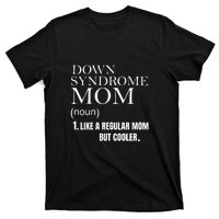 Down Syndrome Mom Gift Mother's Day T-Shirt