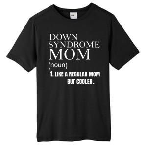 Down Syndrome Mom Gift Mother's Day Tall Fusion ChromaSoft Performance T-Shirt