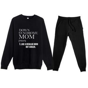 Down Syndrome Mom Gift Mother's Day Premium Crewneck Sweatsuit Set