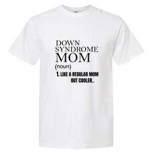 Down Syndrome Mom Gift Mother's Day Garment-Dyed Heavyweight T-Shirt