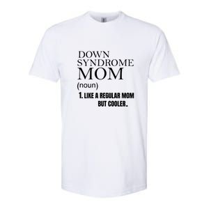 Down Syndrome Mom Gift Mother's Day Softstyle CVC T-Shirt