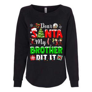 Dear Santa My Brother Did It Funny Christmas Family Pajama Meaningful Gift Womens California Wash Sweatshirt