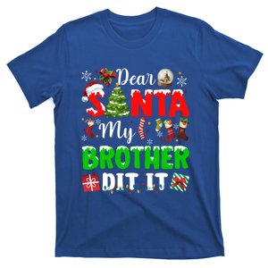 Dear Santa My Brother Did It Funny Christmas Family Pajama Meaningful Gift T-Shirt