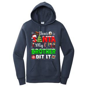 Dear Santa My Brother Did It Funny Christmas Family Pajama Meaningful Gift Women's Pullover Hoodie