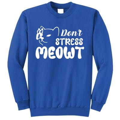 Dont Stress Meowt Gift Sweatshirt