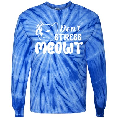 Dont Stress Meowt Gift Tie-Dye Long Sleeve Shirt