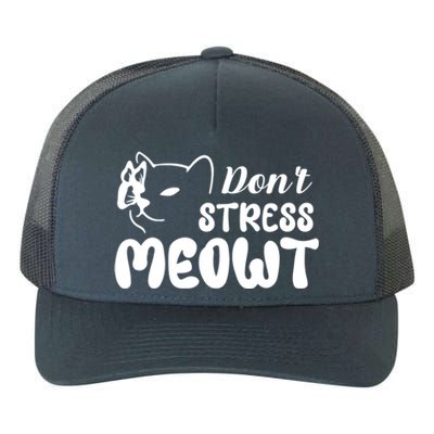 Dont Stress Meowt Gift Yupoong Adult 5-Panel Trucker Hat