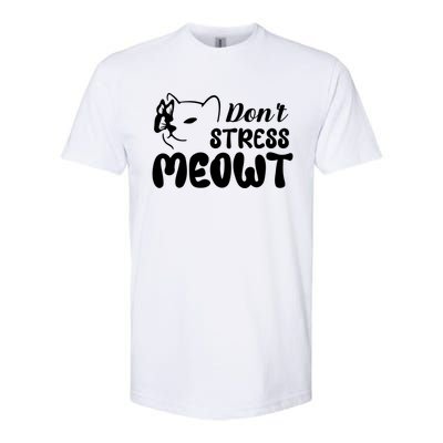 Dont Stress Meowt Gift Softstyle® CVC T-Shirt