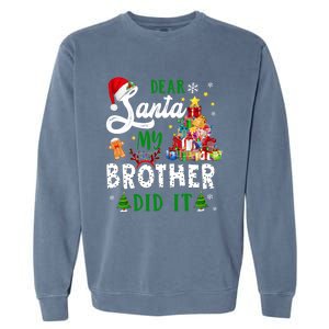 Dear Santa My Brother Did It Funny Christmas Pajama Gift Garment-Dyed Sweatshirt