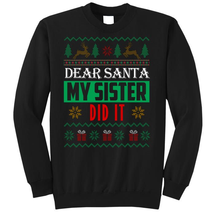 Dear Santa My Sister Did It Ugly Christmas Sweatshirt