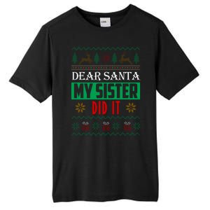 Dear Santa My Sister Did It Ugly Christmas Tall Fusion ChromaSoft Performance T-Shirt