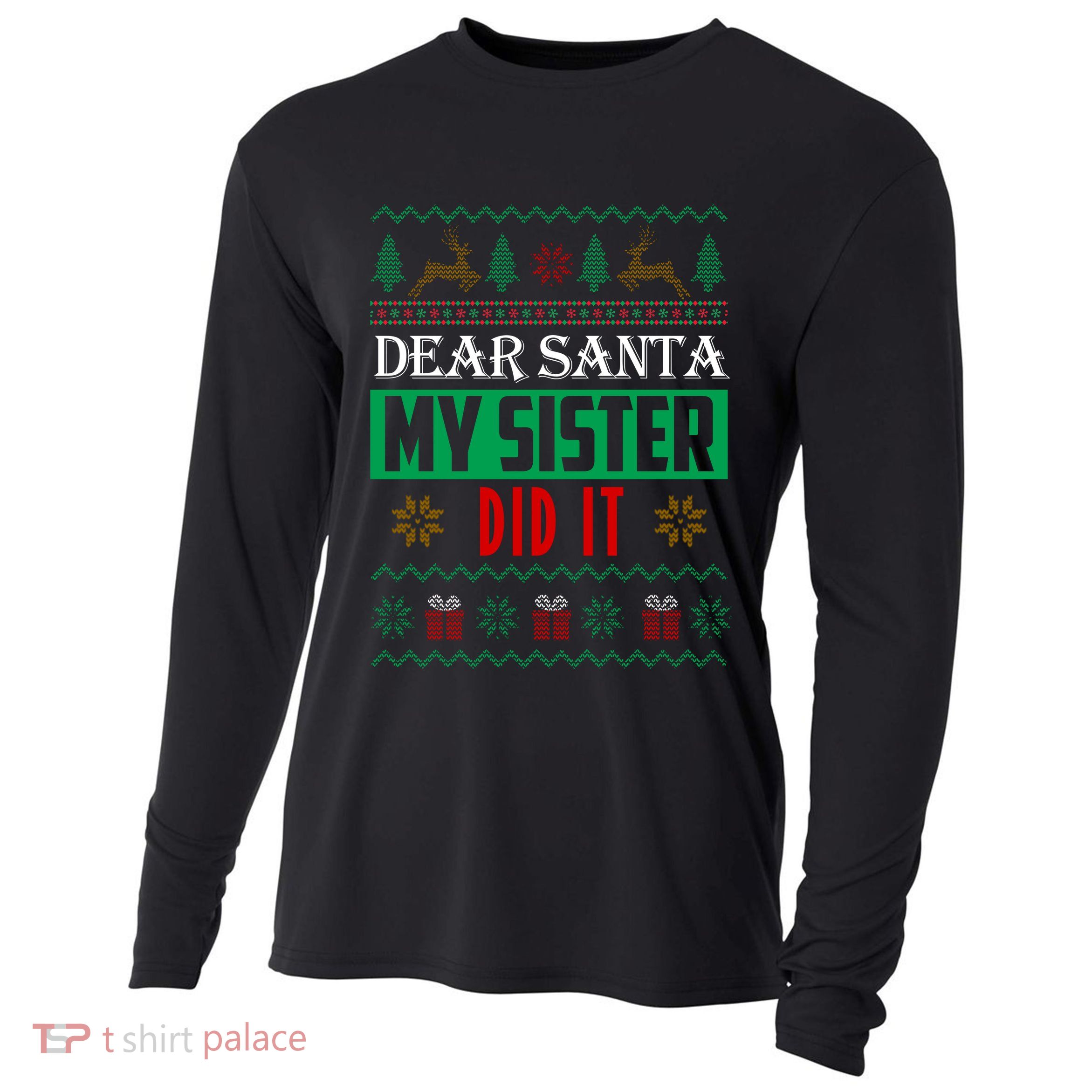 Dear Santa My Sister Did It Ugly Christmas Cooling Performance Long Sleeve Crew