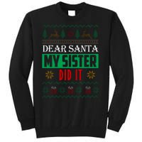 Dear Santa My Sister Did It Ugly Christmas Tall Sweatshirt