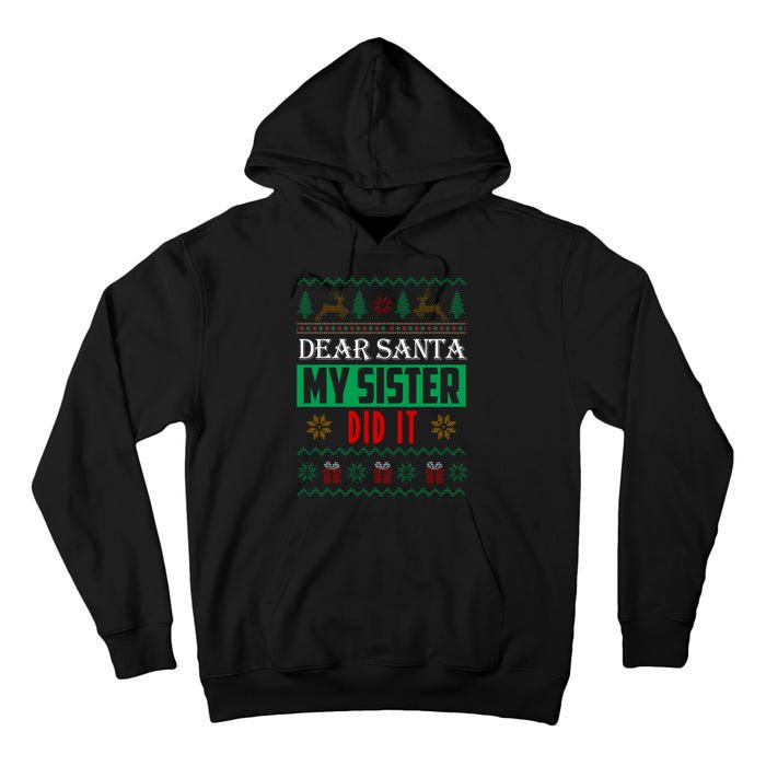 Dear Santa My Sister Did It Ugly Christmas Tall Hoodie