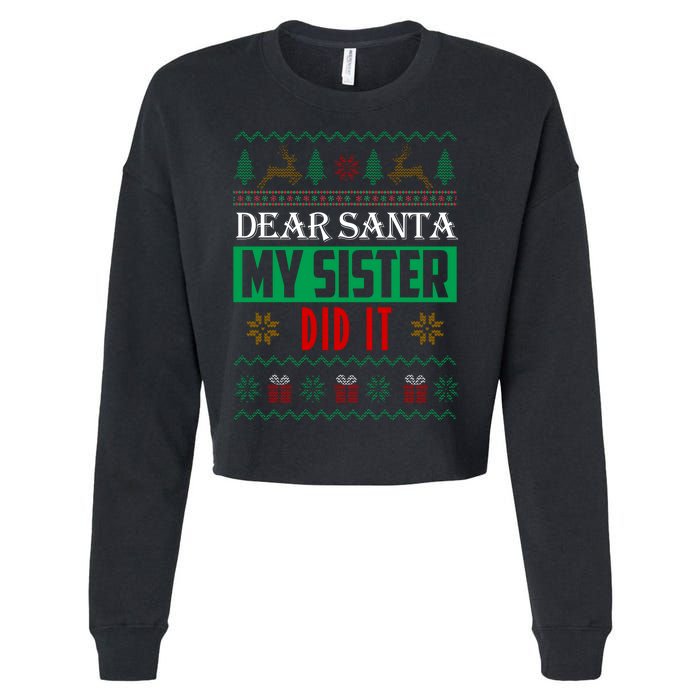 Dear Santa My Sister Did It Ugly Christmas Cropped Pullover Crew