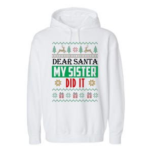 Dear Santa My Sister Did It Ugly Christmas Garment-Dyed Fleece Hoodie