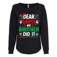 Dear Santa My Brother Did It Funny Christmas Womens California Wash Sweatshirt