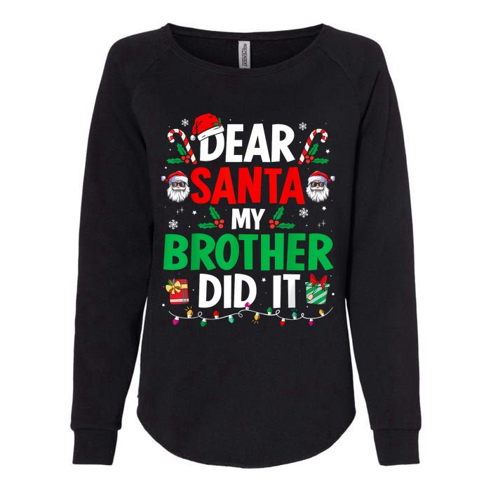 Dear Santa My Brother Did It Funny Christmas Womens California Wash Sweatshirt